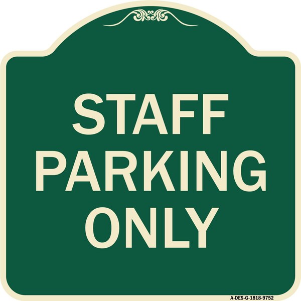 Signmission Designer Series-Staff Parking Only, Green Heavy-Gauge Aluminum, 18" x 18", G-1818-9752 A-DES-G-1818-9752 - main